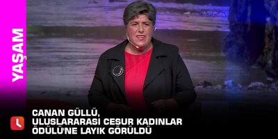 Canan Güllü, Uluslararası Cesur Kadınlar Ödülü'ne layık görüldü
