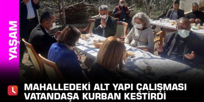 Mahalledeki alt yapı çalışması vatandaşa kurban kestirdi