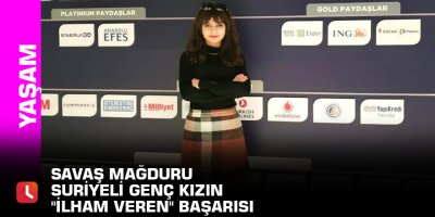 Savaş mağduru Suriyeli genç kızın "ilham veren" başarısı