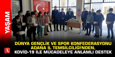 Dünya Gençlik ve Spor Konfederasyonu Adana İl Temsilciliği'nden Kovid-19'la mücadeleye anlamlı destek
