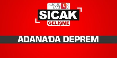 Adana'da deprem