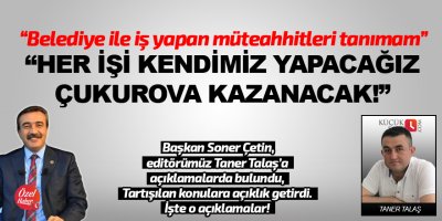 "Her işi kendimiz yapacağız Çukurova kazanacak"