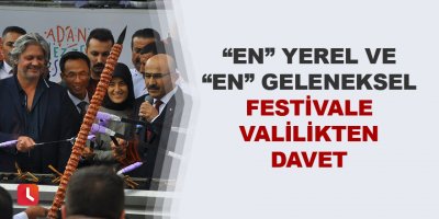 Valilik'ten Adana Lezzet Festivali'ne Davet