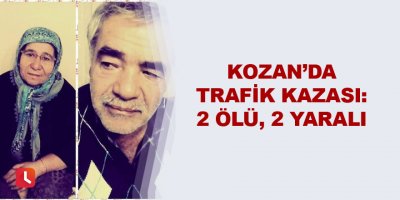 Adana'da trafik kazası: 2 ölü, 2 yaralı