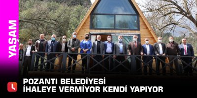 Pozantı Belediyesi ihaleye vermiyor kendi yapıyor