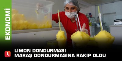 Limon dondurması Maraş dondurmasına rakip oldu