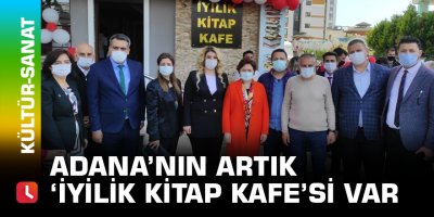 Adana’nın artık ‘İyilik Kitap Kafe’si var