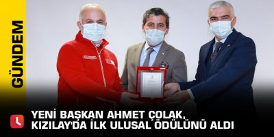 Yeni Başkan Ahmet Çolak, Kızılay'da ilk ulusal ödülünü aldı