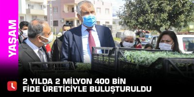 2 yılda 2 milyon 400 bin fide üreticiyle buluşturuldu