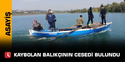 Kaybolan balıkçının cesedi bulundu