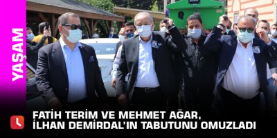 Fatih Terim ve Mehmet Ağar, İlhan Demirdal’ın tabutunu omuzladı