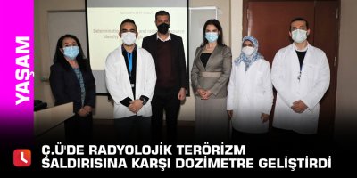 Ç.Ü'de radyolojik terörizm saldırısına karşı dozimetre geliştirdi