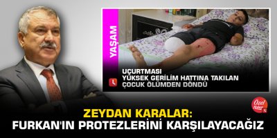 Zeydan Karalar: Furkan'ın protezlerini karşılayacağız