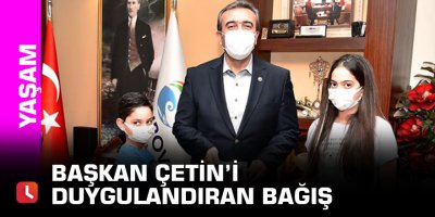 Başkan Çetin’i duygulandıran bağış