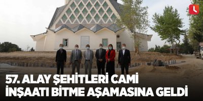 57. Alay Şehitleri Cami inşaatı bitme aşamasına geldi