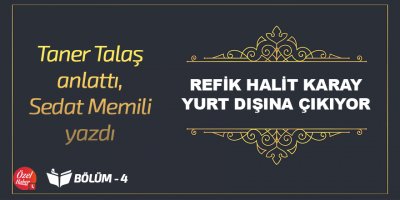 Taner Talaş anlattı, Sedat Memili Yazdı - 4