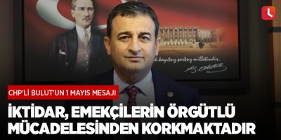 İktidar, emekçilerin örgütlü mücadelesinden korkmaktadır