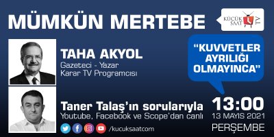 Canlı yayın: Taner Talaş'ın konuğu Taha Akyol
