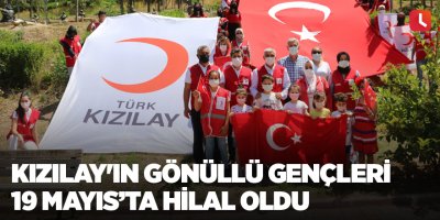 Kızılay'ın gönüllü gençleri 19 Mayıs’ta hilal oldu