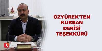 Özyürek'ten kurban derisi teşekkürü