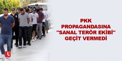 PKK propagandasına "sanal terör ekibi" geçit vermedi