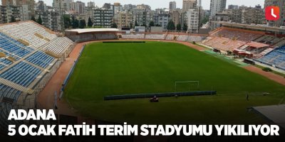 Adana 5 Ocak Fatih Terim Stadyumu Yıkılıyor