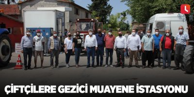 Çiftçilere gezici muayene istasyonu