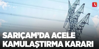 Sarıçam’da acele kamulaştırma kararı
