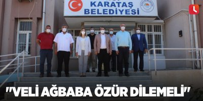 "Veli Ağbaba özür dilemeli"