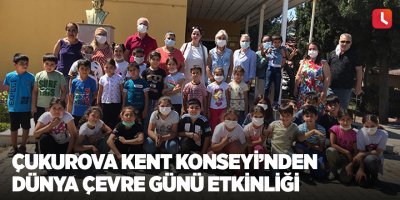 Çukurova Kent Konseyi’nden Dünya Çevre Günü etkinliği