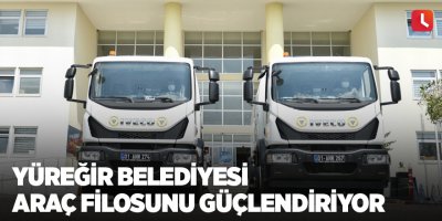 Yüreğir Belediyesi araç filosunu güçlendiriyor
