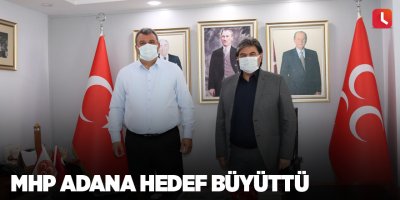 MHP Adana hedef büyüttü