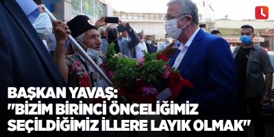 Başkan Yavaş: "Bizim birinci önceliğimiz seçildiğimiz illere layık olmak"