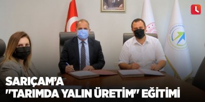 Sarıçam’a "Tarımda Yalın Üretim" eğitimi