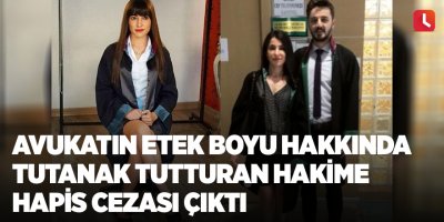 Avukatın etek boyu hakkında tutanak tutturan hakime hapis cezası çıktı