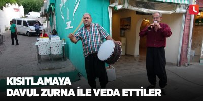Kısıtlamaya davul zurna ile veda ettiler