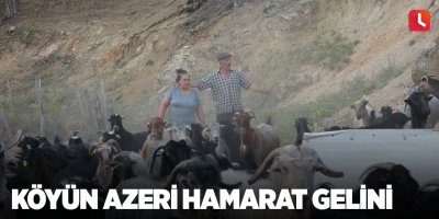 Köyün Azeri hamarat gelini