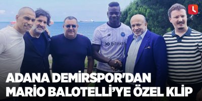 Adana Demirspor'dan Mario Balotelli’ye özel klip