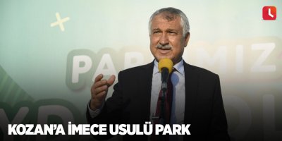 Kozan’a imece usulü park