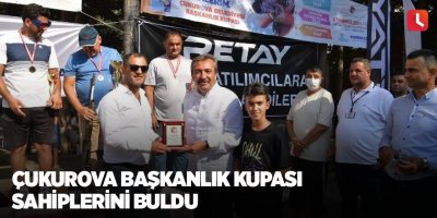 Çukurova Başkanlık Kupası sahiplerini buldu