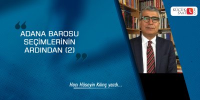 Adana Barosu seçimlerinin ardından (2)