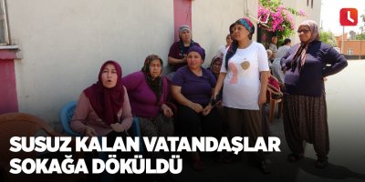 Susuz kalan vatandaşlar sokağa döküldü