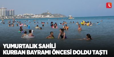 Yumurtalık sahili Kurban Bayramı öncesi doldu taştı