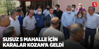 Susuz 5 mahalle için Karalar Kozan’a geldi