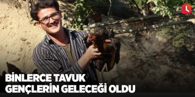 Binlerce tavuk gençlerin geleceği oldu