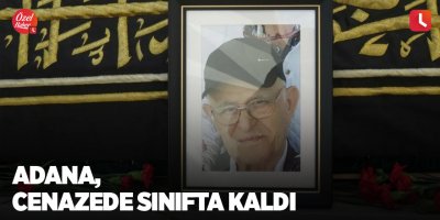 Adana, cenazede sınıfta kaldı