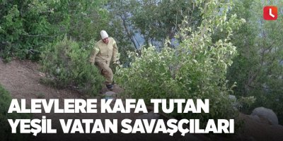 Alevlere kafa tutan yeşil vatan savaşçıları