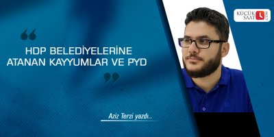 HDP belediyelerine atanan kayyumlar ve PYD
