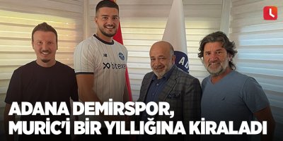 Adana Demirspor, Muric'i bir yıllığına kiraladı
