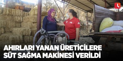 Ahırları yanan üreticilere süt sağma makinesi verildi